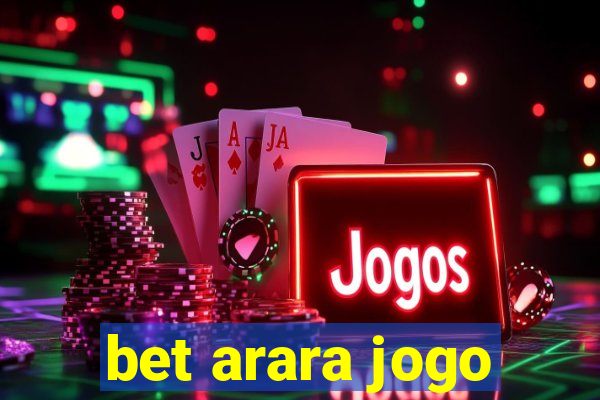 bet arara jogo